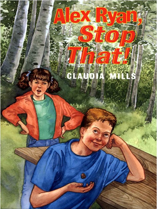 Title details for Alex Ryan, Stop That! by Claudia Mills - Wait list